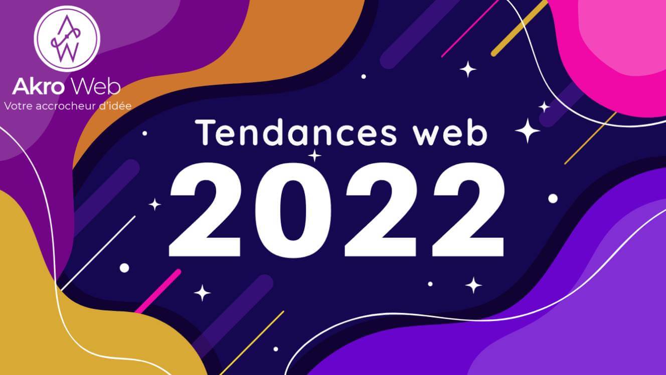akro web tendances web 2022